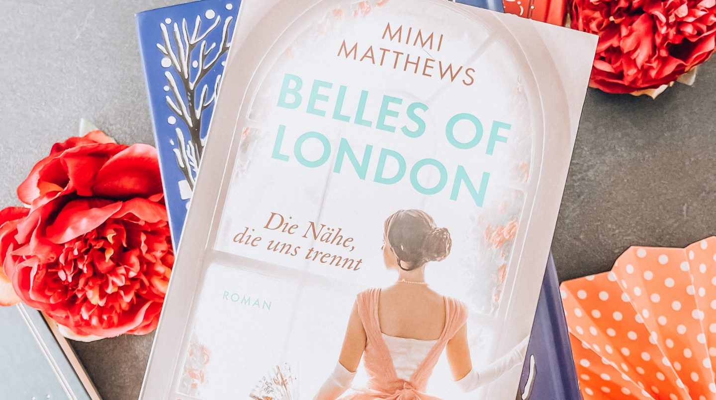 Belles of London: Die Nähe, die uns trennt [Kurzrezension]